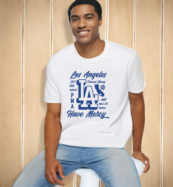 Have Mercy Let's Talk About Los Angeles T-Shirt