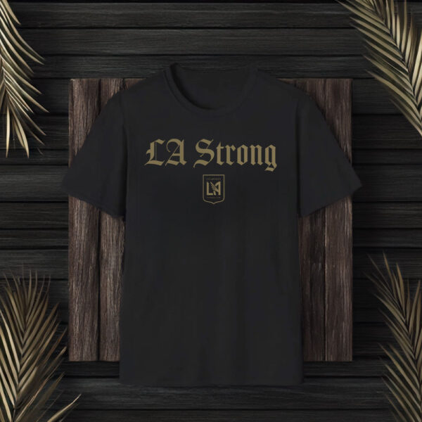 LAFC LA Strong T-Shirt