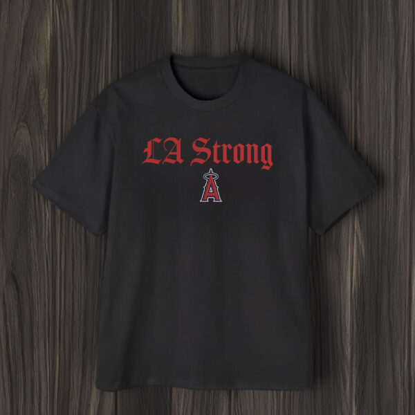 Los Angeles Angels LA Strong T-Shirt