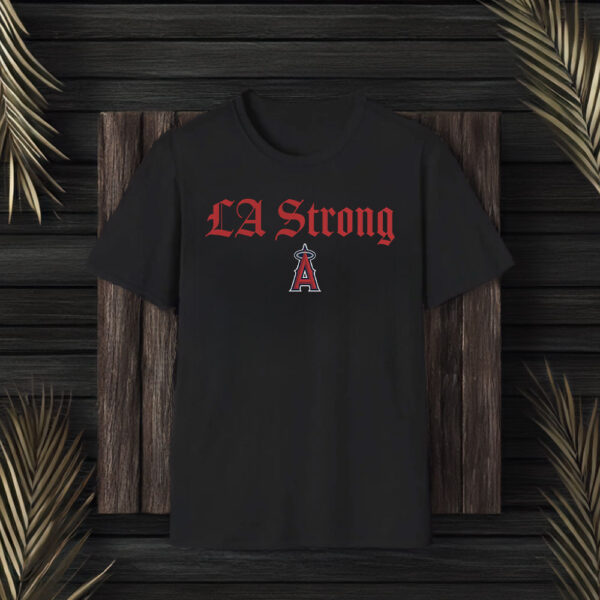 Los Angeles Angels LA Strong T-Shirt