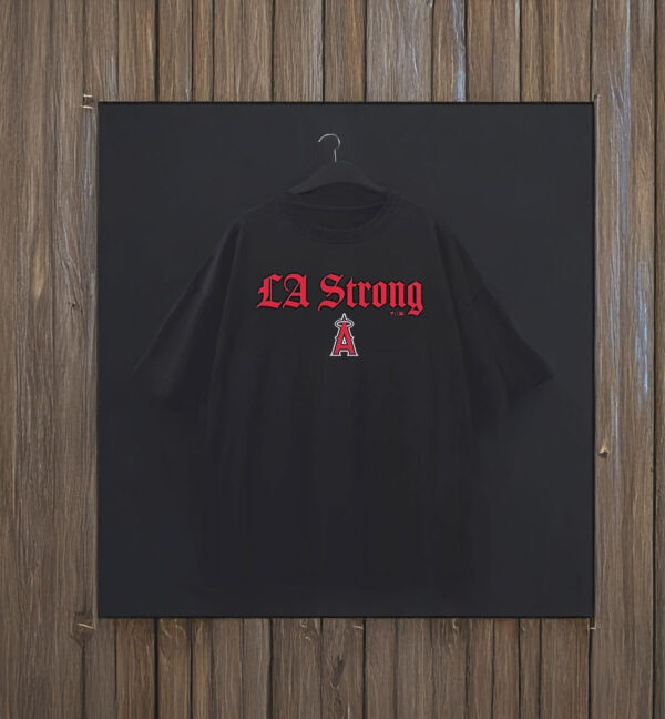 Los Angeles Angels La Strong T-Shirt