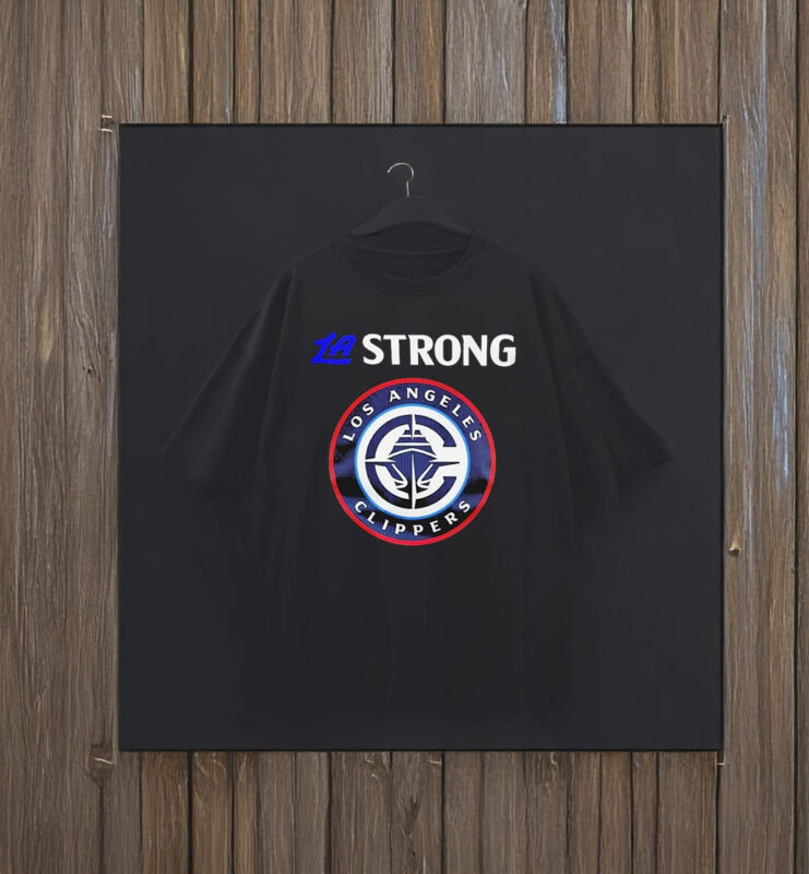 Los Angeles Clippers LA Strong Sports Teams Unite On Charitable Logo T-Shirt