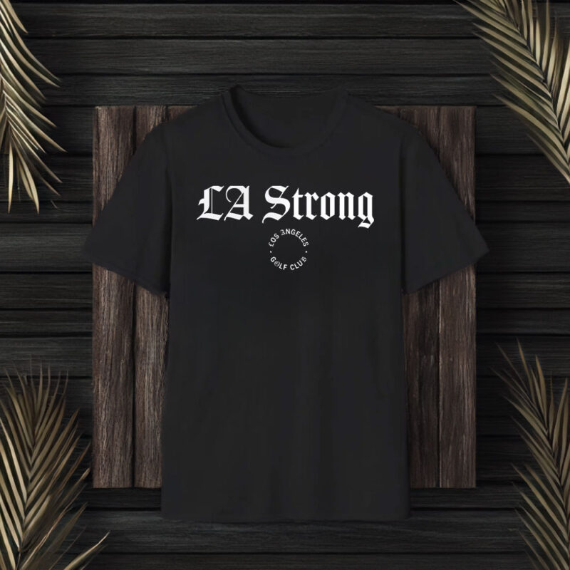 Los Angeles Golf Club LA Strong T-Shirt