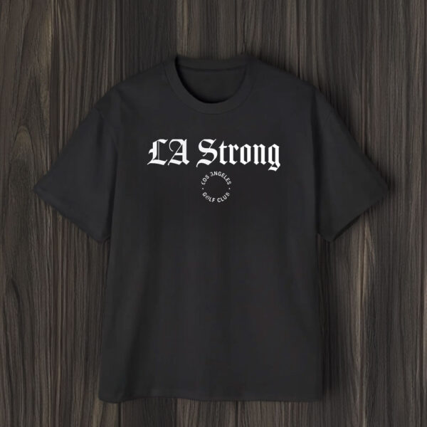 Los Angeles Golf Club LA Strong T-Shirt