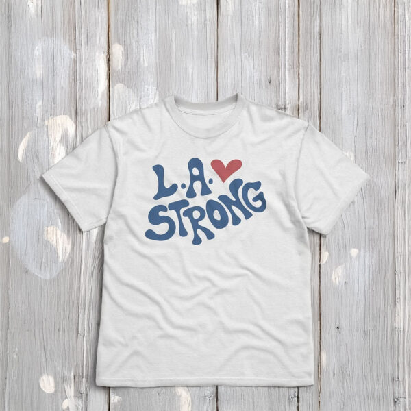 Los Angeles LA Strong T-Shirt