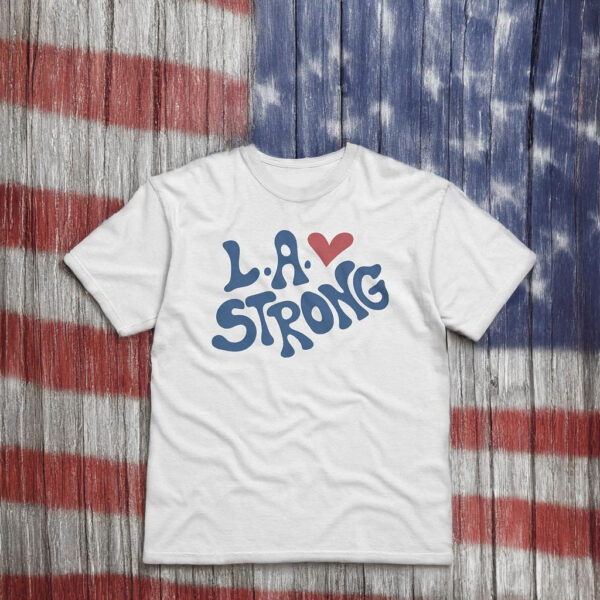 Los Angeles LA Strong T-Shirt