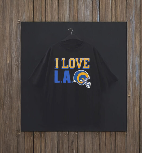 Los Angeles Rams Football I Love LA T-Shirt