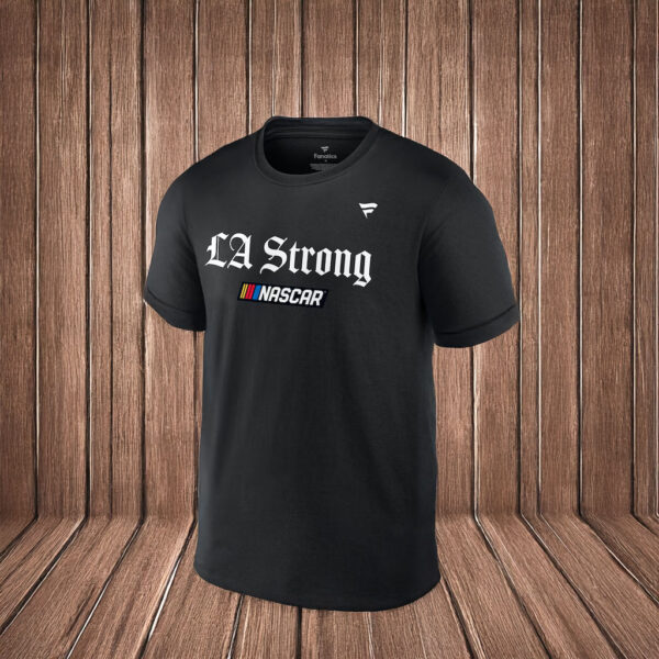 NASCAR Fanatics LA Strong T-Shirt