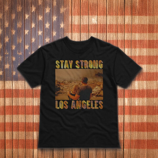 Stay Strong Los Angeles T-Shirt