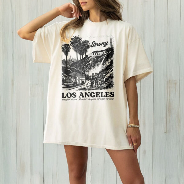 Wildfires Los Angeles LA Strong T-Shirt