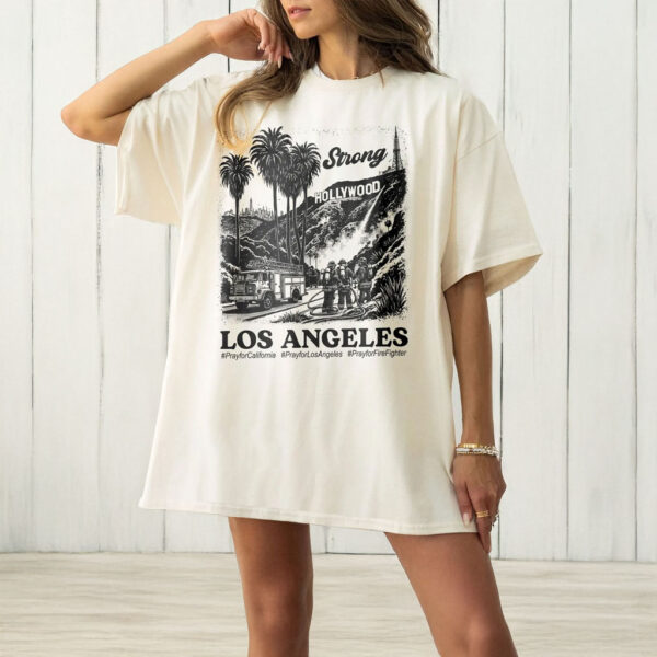 Wildfires Los Angeles LA Strong T-Shirt