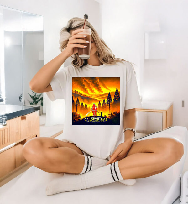 Los Angeles fire and California fire Unite for Help and Raise Awareness T-Shirt