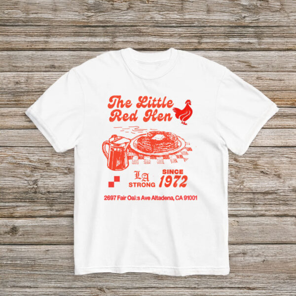 The Little Red Hen, LA Strong T-Shirt