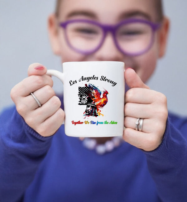 Offcial Los Angeles Strong Together We Rise From The Ashes Mug