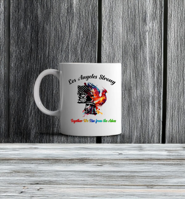 Offcial Los Angeles Strong Together We Rise From The Ashes Mug