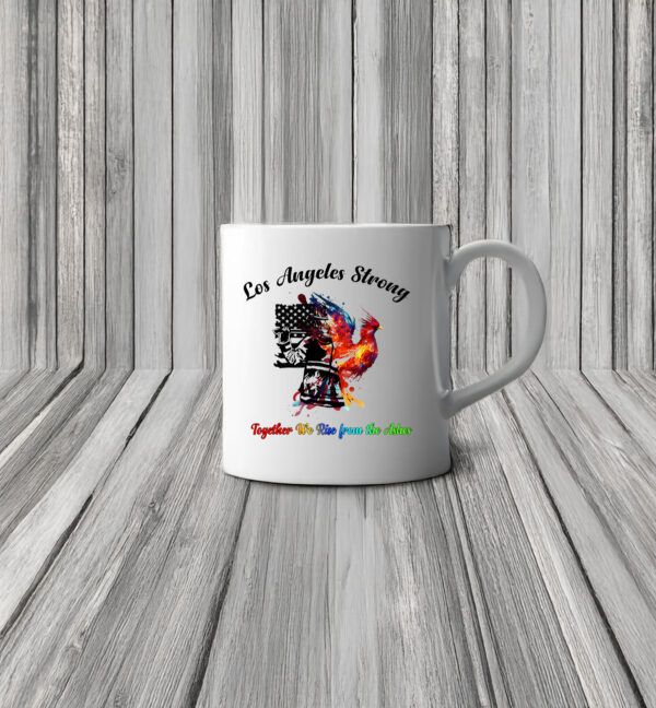 Offcial Los Angeles Strong Together We Rise From The Ashes Mug